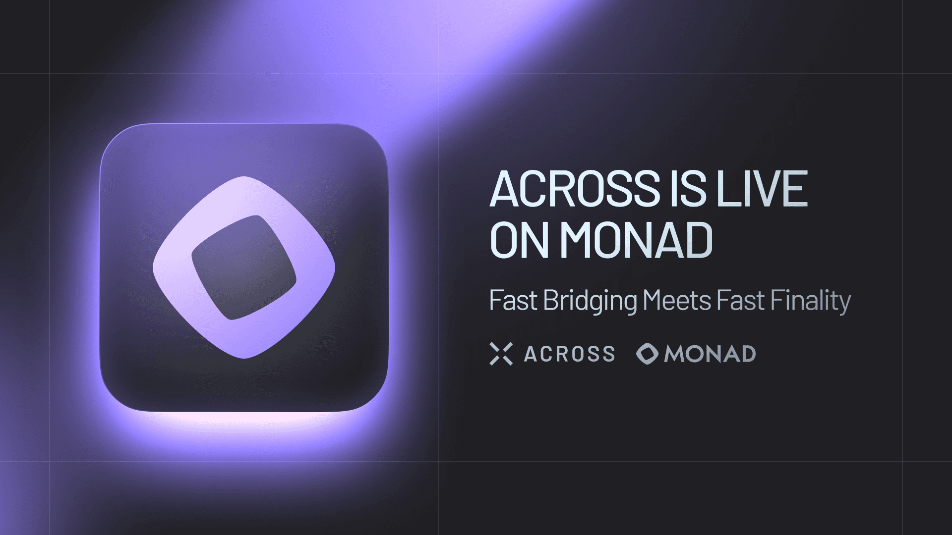 Monad Announcement Blog (hero) Bridge to Monad instantly with Across: the fastest, cost-efficient, and most secure way to move assets across chains.